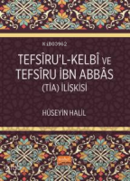 Tefsîru’l-Kelbî ve Tefsîru İbn Abbâs (Tia) İlişkisi