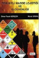 Tehlikeli Madde Lojistiği ve İş Güvenliği