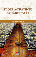 Teori ve Pratikte Sahâbe İcmâ’ı