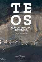 Teos – Yazıtlar, Kültler ve Kentsel Doku