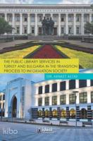 The Public Library Services in Turkey and Bulgaria in The Transition Process To Information Society