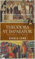Theodora ve İmparator Jüstinyen'in Dramı