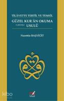 Tilavette Tetil ve Temsil Güzel Kuran Okuma  Usulü