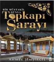 Topkapı Sarayı - Bir Müstakil Dünya
