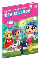 True ve Gökkuşağı Krallığı Boyama Ve Aktivite Kitabı Dev Eğlence