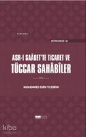 Asr-ı Saadette Ticaret ve Tüccar Sahabiler(Ciltli)