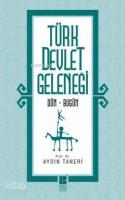 Türk Devlet Geleneği; Dün - Bugün