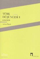 Türk Düşüncesi 1 - Kökenler