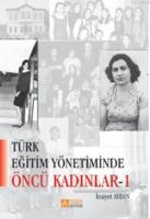 Türk Eğitim Yönetiminde Öncü Kadınlar