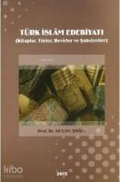 Türk İslam Edebiyatı; (Kitaplar, Türler, Devirler ve Şahsiyetler)
