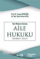 Türk Medeni Hukuku 2. Cilt : Aile Hukuku