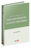 Türk Medeni Kanunu’na Göre Vakıfların Kuruluşu, İşleyişi ve Sona Ermesi