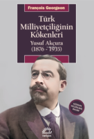 Türk Milliyetçiliğinin Kökenleri Yusuf Akçura
(1876-1935)