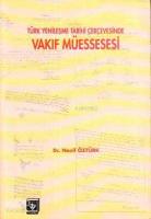Türk Yenileşme Tarihi Çerçevesinde Vakıf Müessesesi