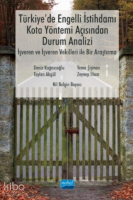 Türkiye’de Engelli İstihdamı, Kota Yöntemi Açısından Durum Analizi: İşveren Ve İşveren Vekilleri Ile Bir Araştırma