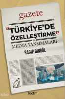 “Türkiye’de Özelleştirme” ve Medya Yansımaları