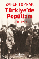 Türkiye’de Popülizm 1908-1923