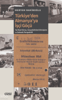 Türkiye’den Almanya’ya İşçi Göçü;Tarihsel Süreç, Sosyokültürel Dönüşüm ve Gelecek Perspektifi