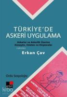 Türkiye'de Askeri Uygulama - Ordu Sosyolojisi; Askerler ve Askerlik Üzerine Deneyim, Gözlem ve Düşün