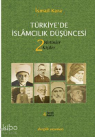 Türkiye'de İslamcılık Düşüncesi 2; Metinler - Kişiler