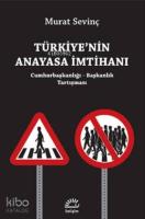 Türkiye'nin Anayasa İmtihanı; Cumhurbaşkanlığı - Başkanlık Tartışması