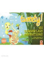 Tweety - Su Zambakları Orkestrası