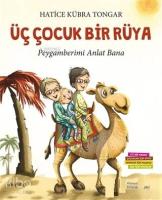 Üç Çocuk Bir Rüya; Peygamberimi Anlat Bana