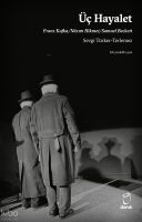 Üç Hayalet;Franz Kafka - Nâzım Hikmet - Samuel Beckett