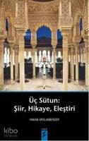 Üç Sütun; Şiir,Hikaye,Eleştiri