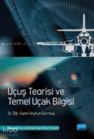 Uçuş Teorisi ve Temel Uçak Bilgisi