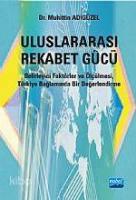 Uluslararası Rekabet Gücü; Belirleyici Faktörler ve Ölçülmesi, Türkiye Bağlamında Bir Değerlendirme