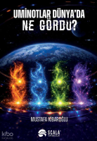 Uminotlar Dünya’da Ne Gördü?