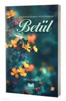 Üniversiteden Medreseye Betül