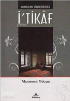 Unutulan Sünnetlerden İ'tikaf