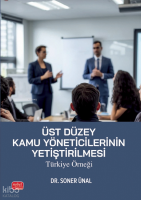 Üst Düzey Kamu Yöneticilerinin Yetiştirilmesi - Türkiye Örneği