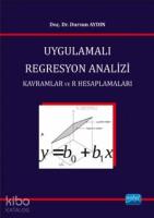 Uygulamalı Regresyon Analizi; Kavramlar ve R Hesaplamaları