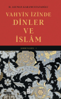Vahyin İzinde Dinler ve İslâm;Sohbetlerim - 1