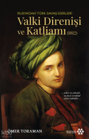 Valki Direnişi ve Katliamı (1812);Rusya’daki
Türk Savaş Esirleri