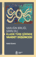 Varlığın Birliği, Şiirin Dili: Klasik Türk Şiirinde Vahdet Düşüncesi