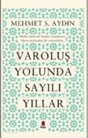 Varoluş Yolunda Sayılı Yıllar; Hiçbir ömür tek başına yaşanm Hayat paylaşılan bir yolculuktur