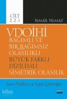 VDOİHİ Bağımlı ve Bir Bağımsız Olasılıklı Büyük Farklı Dizilimli Simetrik Olasılık; Soru Problem ve İspat Çözümleri - Cilt 2.2.1