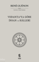 Vedanta'ya Göre İnsan ve Hâlleri