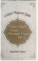 Velayet Bağının Gülü (Ciltli);es-Şeyh es-Seyyid Hafız Mustafa Uzgur Karsi