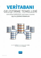 Veritabanı Geliştirme Temelleri- ;Veritabanı Kavramları, Veritabanı Tasarımı SQL ile Çözümlü Örnekler