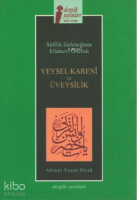 Veysel Kareni ve Üveysilik ;Sufilik Geleneğinin Efsanevi Öncüsü