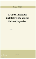 XVIII-XX. Asırlarda Siirt Bölgesinde Yapılan Kelâm Çalışmaları