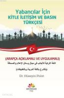 Yabancılar  İçin Kitle İletişim Ve Basın Türkçesi; (Arapça Açıklamalı ve Uygulamalı)