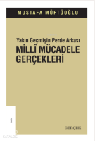 Yakın Geçmişin Perde Arkası Millî Mücadele Gerçekleri
