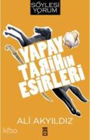 Yapay Tarihin Esirleri