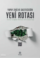 Yapay Zeka ve Gazeteciliğin Yeni Rotası